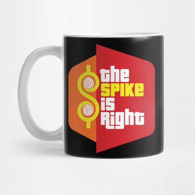 The Spike Is Right - Volleyball by James Blonde Merch